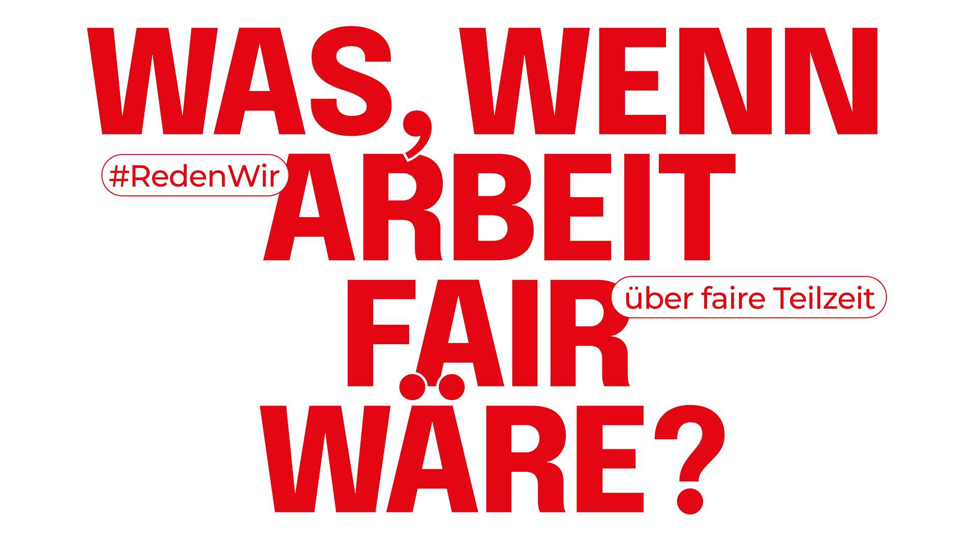 Was, wenn Arbeit fair w&auml;re? Reden wir &uuml;ber faire Teilzeit.