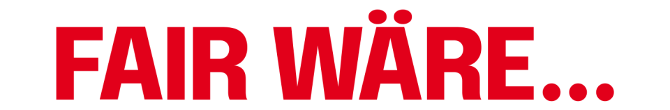 Fair wäre...